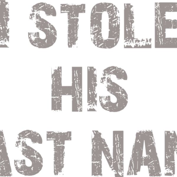 I Stole His Last Name Thumbnail